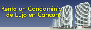 Rent a Luxury Condo in Cancun